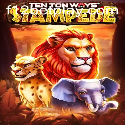 Discover the Thrill of TenTonWaysStampede: A New Gaming Adventure with f12bet